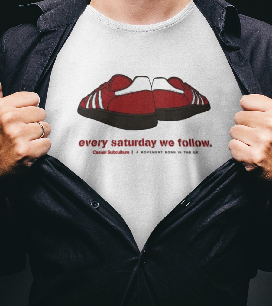 Every Saturday We Follow Casual Subculture A Movement Born In The UK Red Trainers T-Shirt