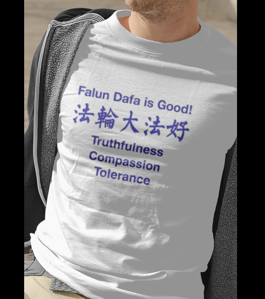 Falun Dafa Is Good Truthfulness Compassion Tolerance Text In English And Chinese T-Shirt