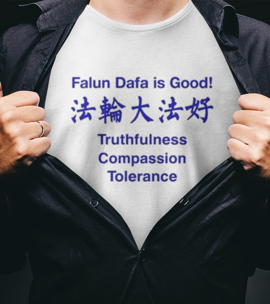 Falun Dafa Is Good Truthfulness Compassion Tolerance Text In English And Chinese T-Shirt