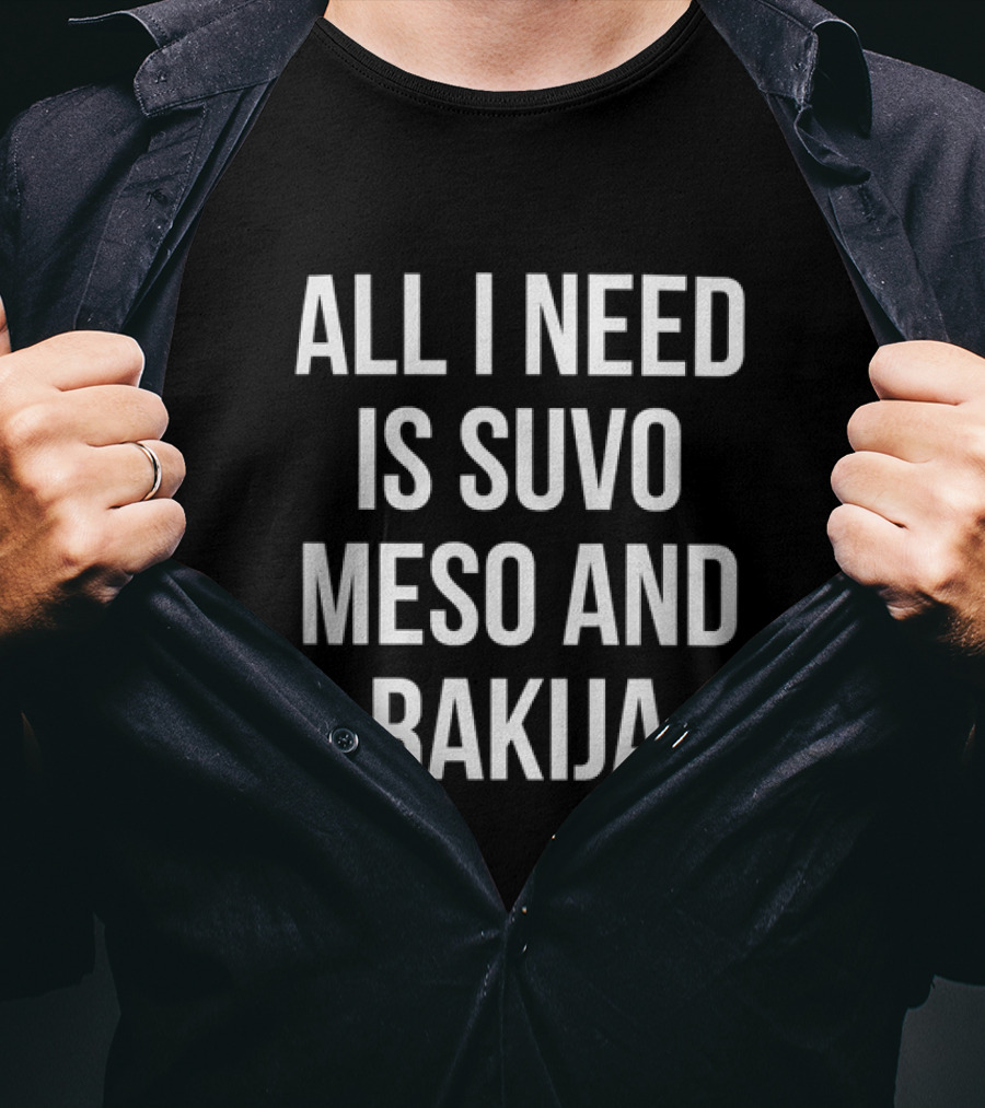 Luka Doncic All I Need Is Suvo Meso And Rakija Essentials T-Shirt