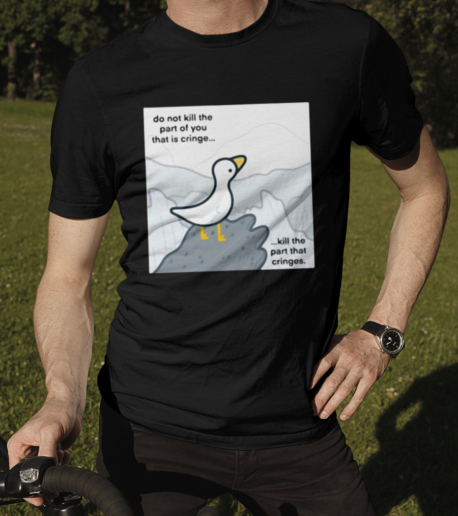 Eveoart Do Not Kill Cringe Goose Part That Cringes T-Shirt