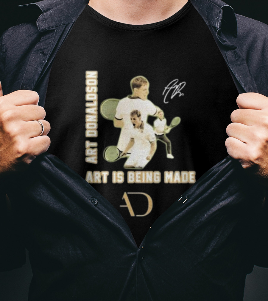Art Donaldson Tennis Moments Art Is Being Made T-Shirt