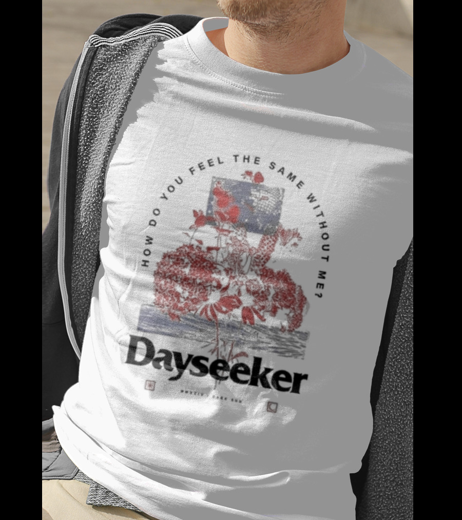 Dayseeker How Do You Feel The Same Without Me Dark Sun T-Shirt