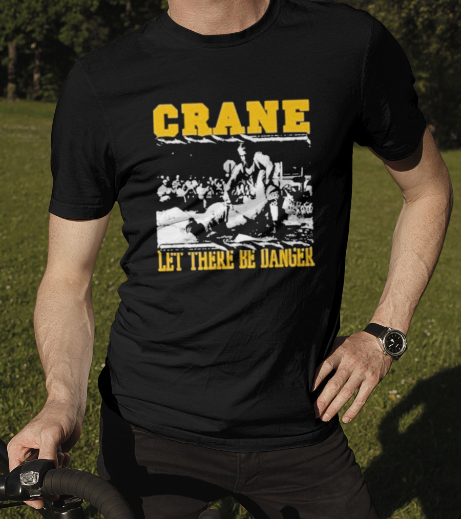 Crane Let There Be Danger Wrestling Action Scene T-Shirt