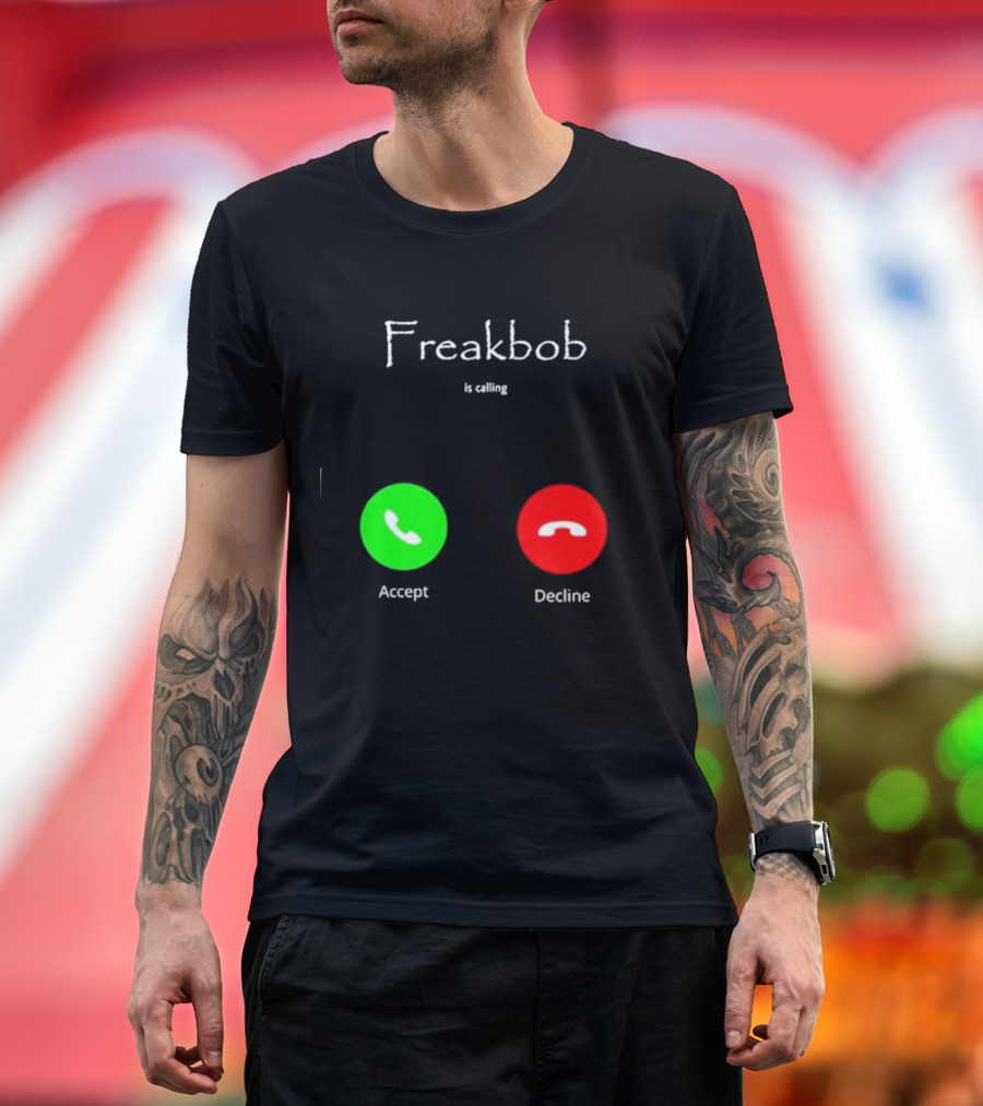 Freakbob Is Calling Accept Decline T-Shirt