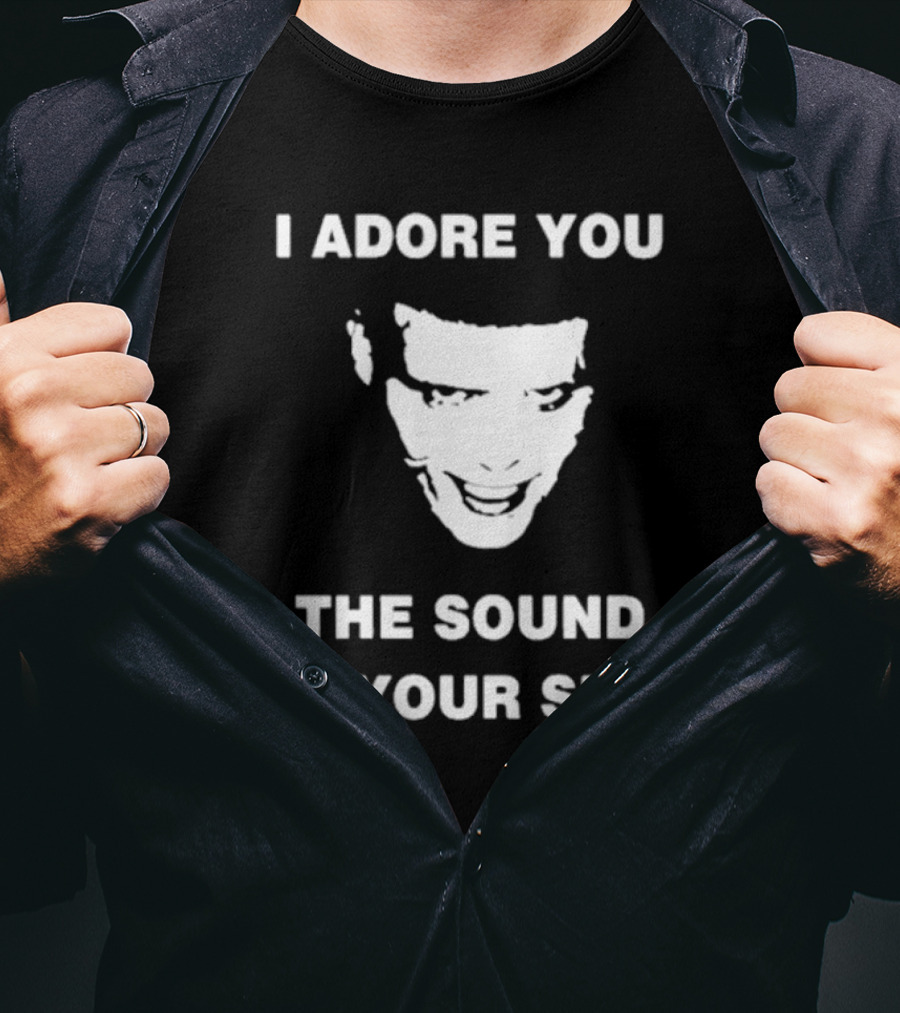 I Adore You The Sound Of Your Skin Face T-Shirt
