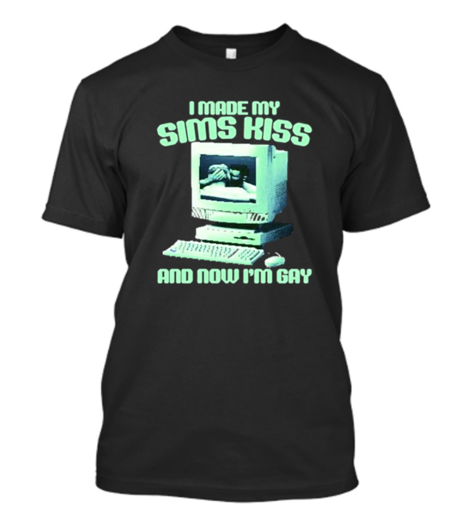 I Made My Sims Kiss And Now I'm Gay Retro Computer Nostalgia T-Shirt