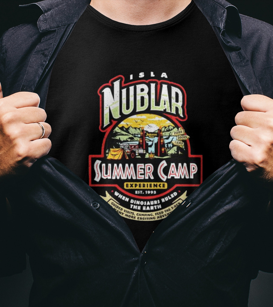 Isla Nublar Summer Camp Experience Est 1993 Guided Visits Camping Adventures When Dinosaurs Ruled The Earth T-Shirt