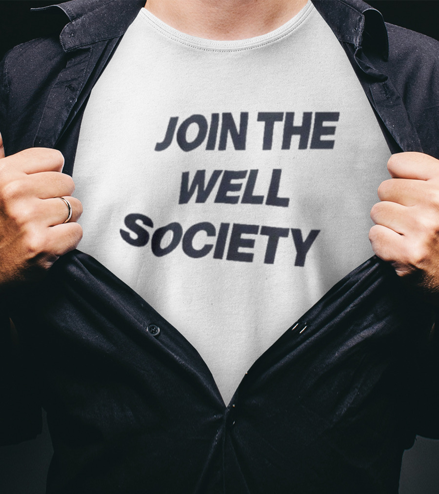 Join The Well Society T-Shirt