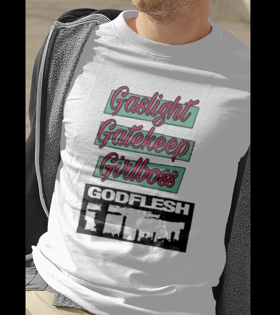 Gaslight Gatekeep Girlboss Godflesh Aesthetic T-Shirt