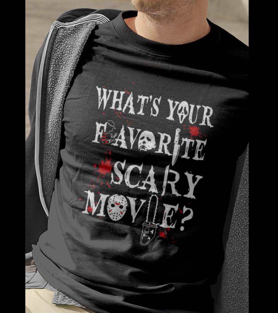 What's Your Favorite Scary Movie Ghostface Jason Chainsaw Knife Blood Halloween T-Shirt