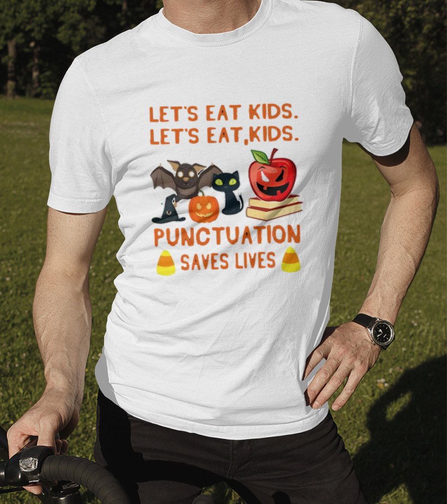 Let's Eat Kids Let's Eat, Kids Punctuation Saves Lives Halloween Bat Cat Pumpkin Apple Candy Corn T-Shirt