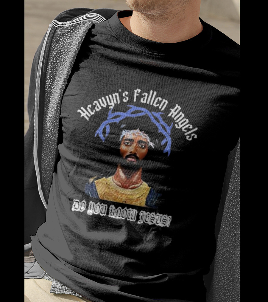 Heavyn's Fallen Angels Do You Know Jesus T-Shirt