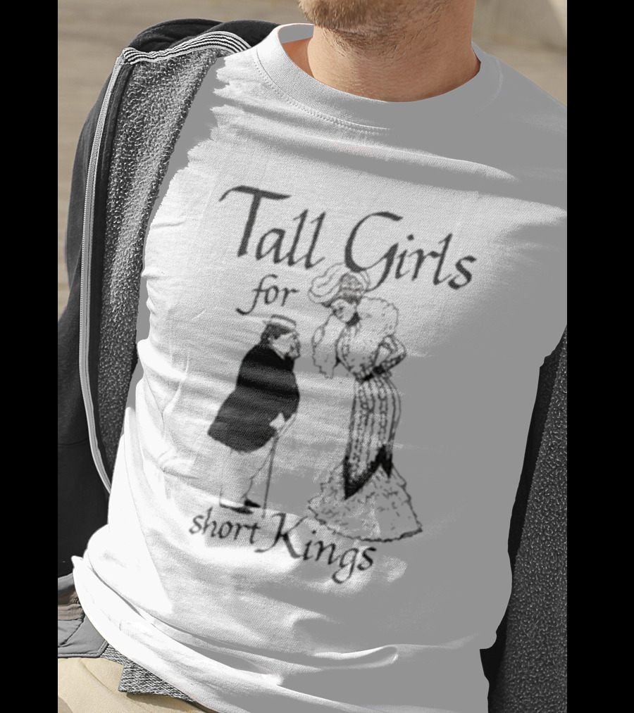 Tall Girls For Short Kings T-Shirt