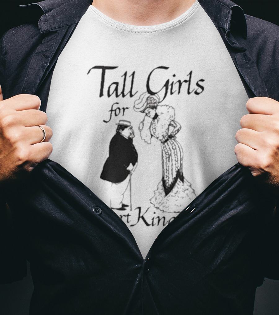 Tall Girls For Short Kings T-Shirt