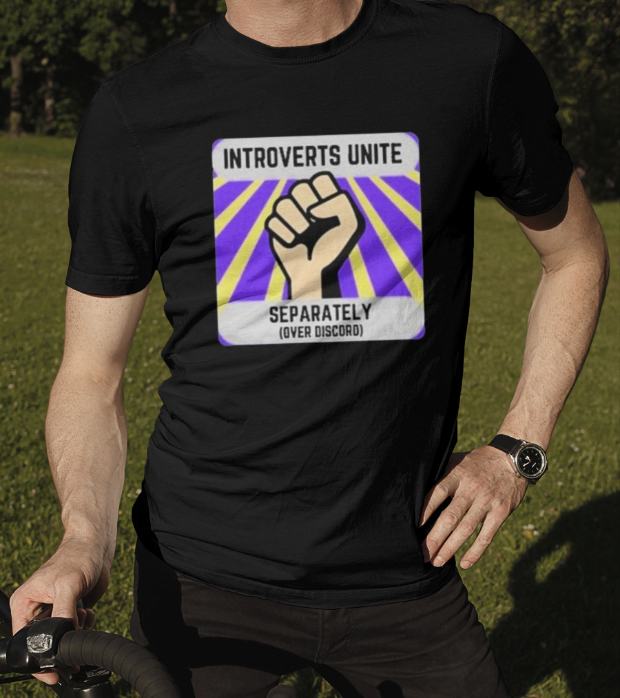 Introverts Unite Separately Over Discord Fist T-Shirt