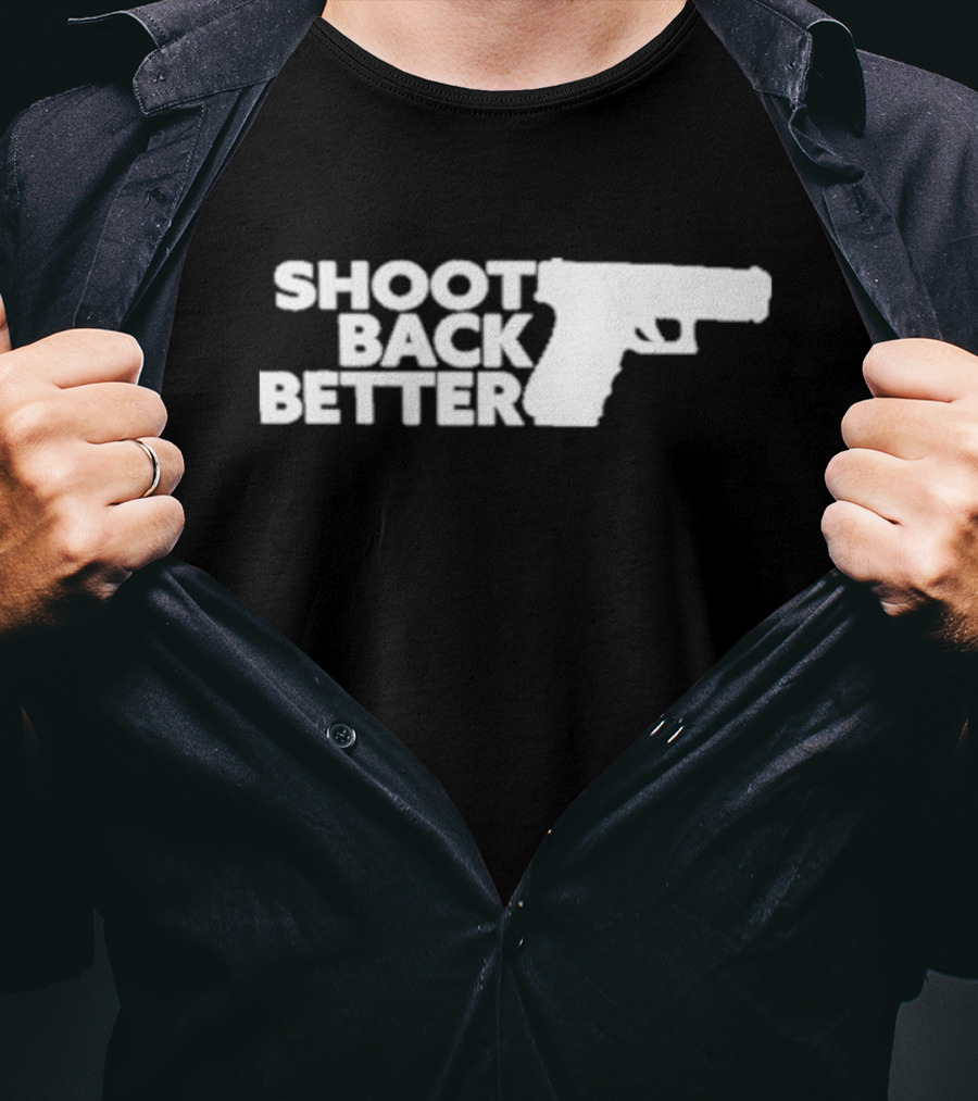 Shoot Back Better Handgun T-Shirt