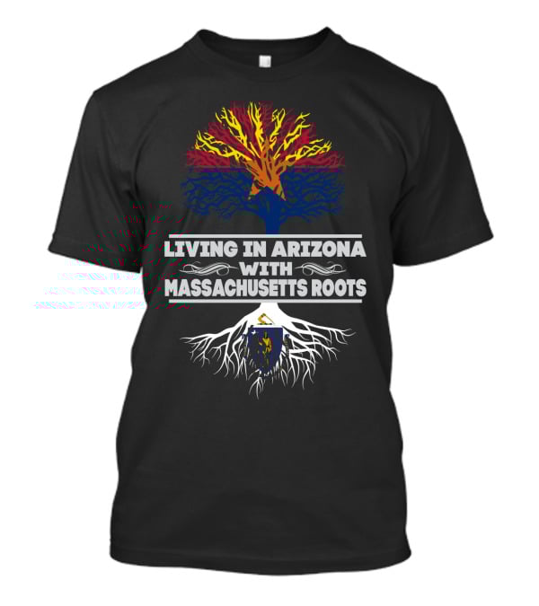 Living In Arizona With Massachusetts Roots Tree Design Featuring State Colors And Symbols T-Shirt
