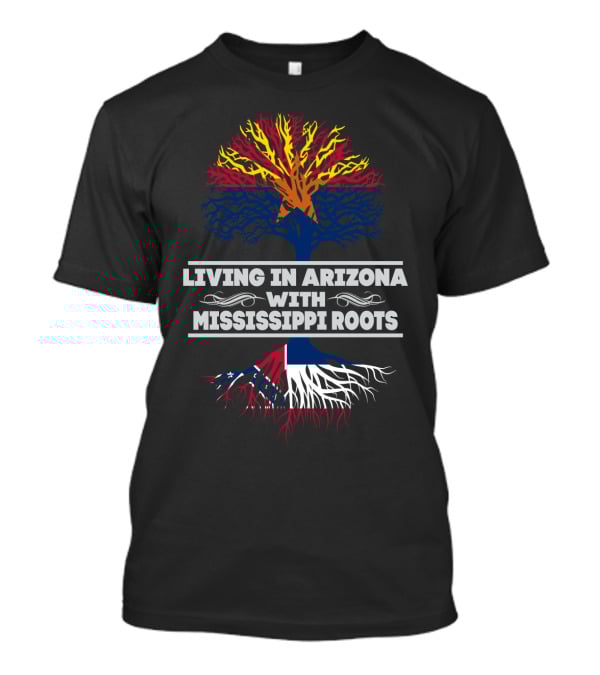 Living In Arizona With Mississippi Roots Tree Design With State Flag Colors T-Shirt