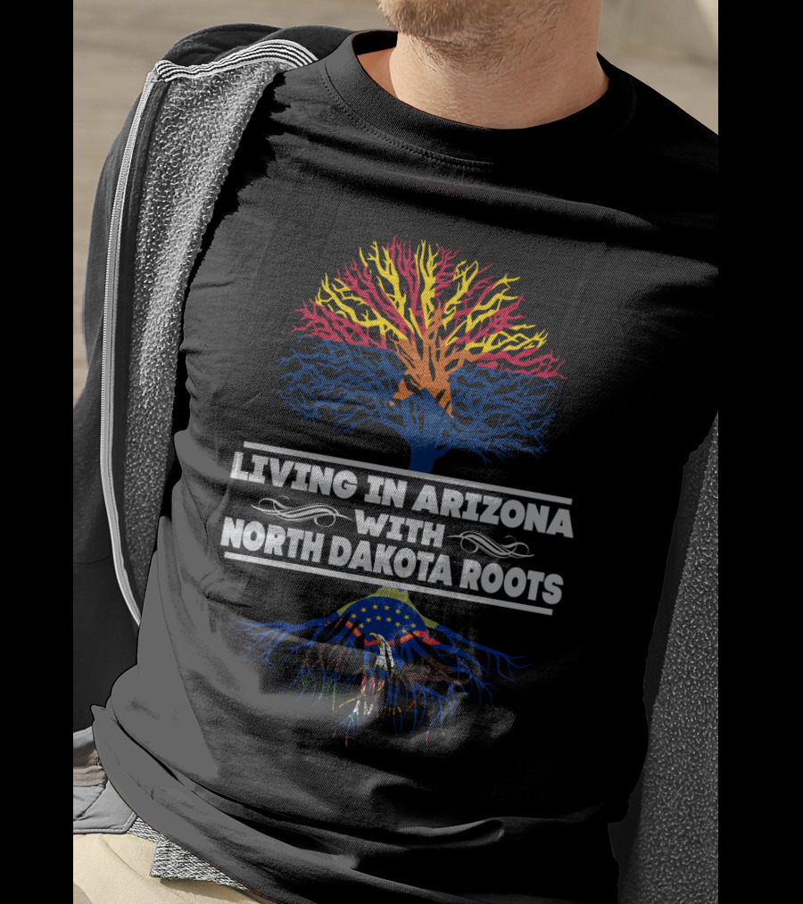 Living In Arizona With North Dakota Roots – Colorful Tree Design Incorporating State Flag T-Shirt