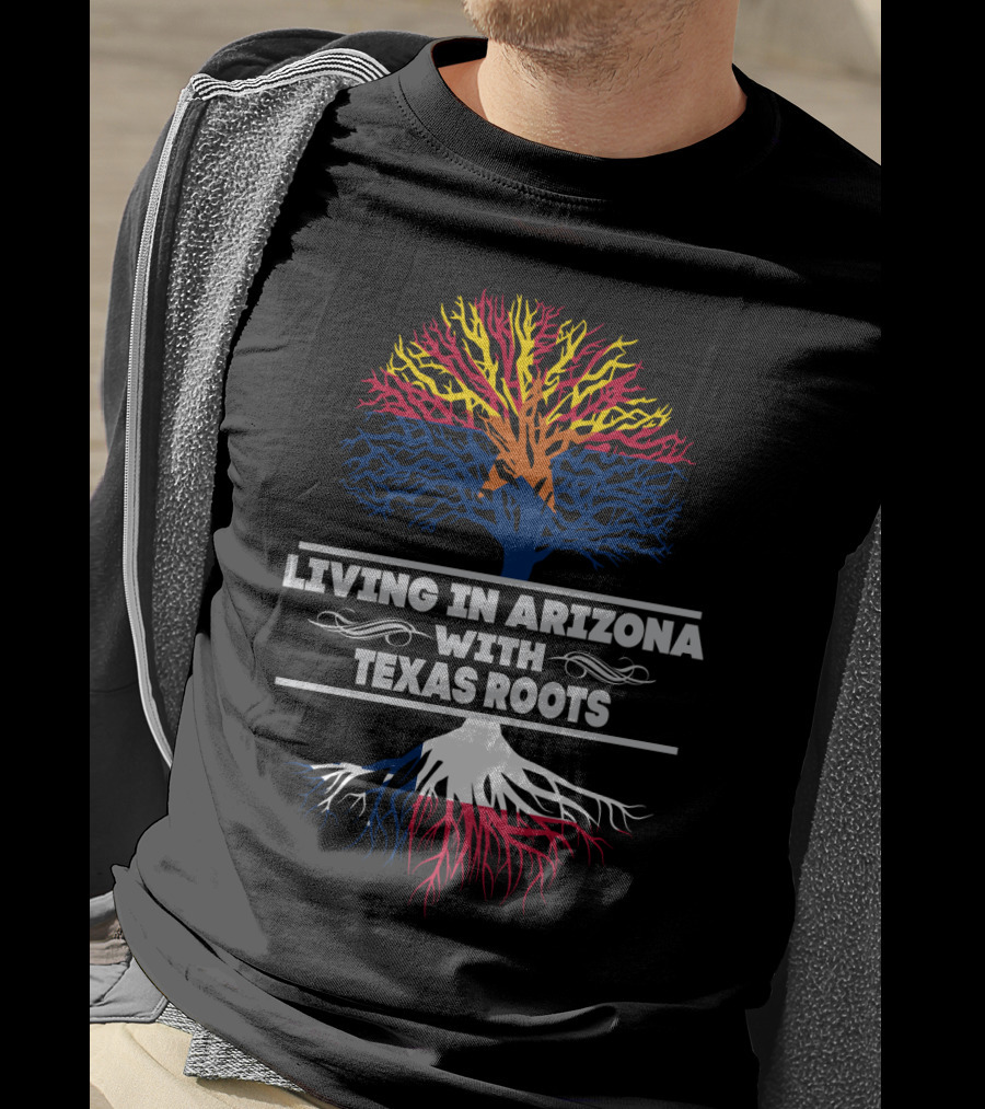 Living In Arizona With Texas Roots Tree Design With Arizona And Texas Flag Colors T-Shirt