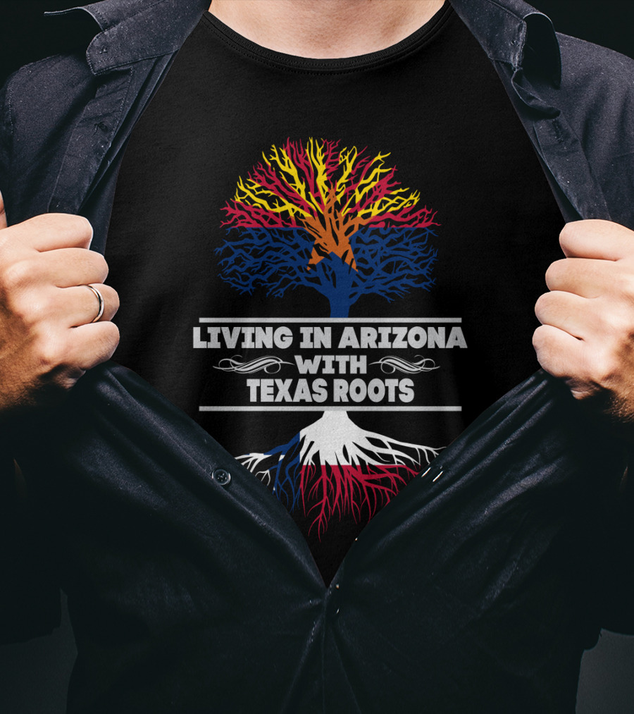 Living In Arizona With Texas Roots Tree Design With Arizona And Texas Flag Colors T-Shirt