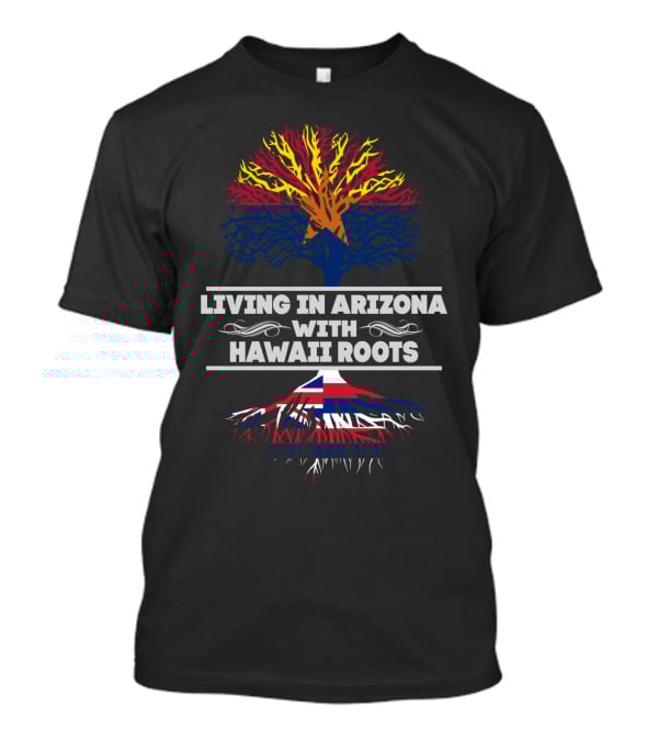 Living In Arizona With Hawaii Roots Tree Featuring Colorful State Flag Elements T-Shirt