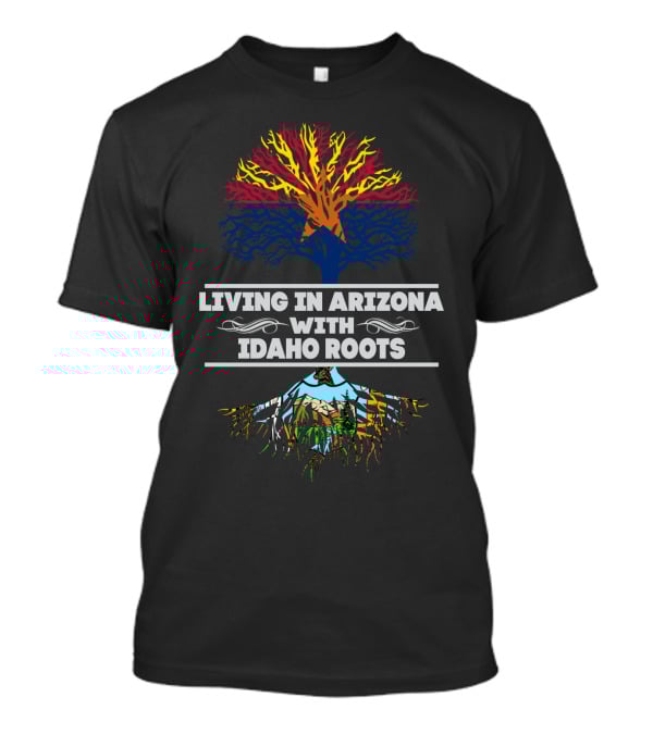Living In Arizona Representing Idaho Heritage With Colorful Tree Roots Iconography T-Shirt
