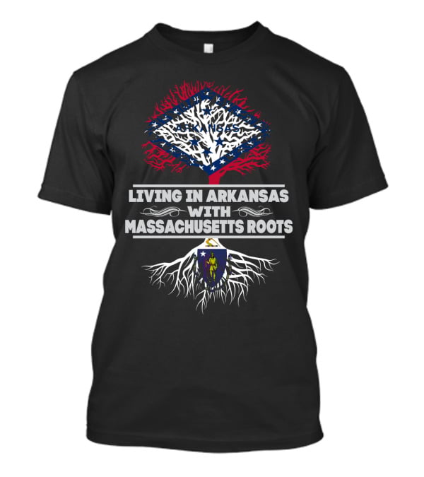 Living In Arkansas With Massachusetts Roots Featuring State Flag Tree Symbolism T-Shirt