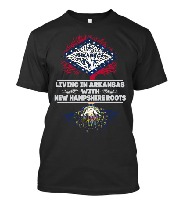 Arkansas Living With New Hampshire Roots Illustrated With State Flags And Tree Motif T-Shirt