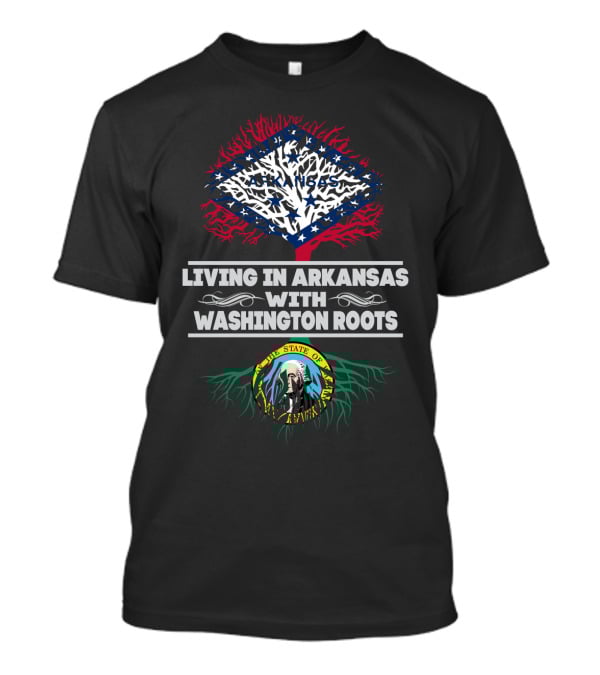 Living In Arkansas With Washington Roots Arkansas Flag And Washington State Seal Tree Roots T-Shirt