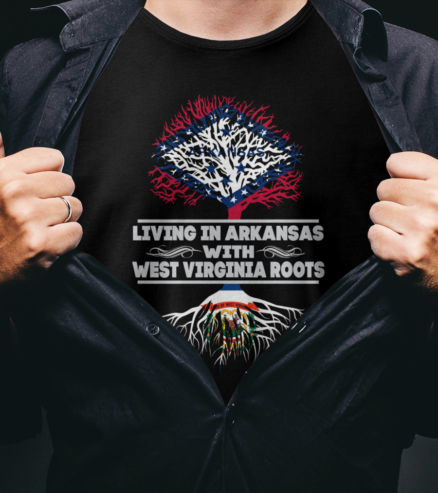 Living In Arkansas With West Virginia Roots Featuring Arkansas Flag Tree And West Virginia State Seal Roots T-Shirt
