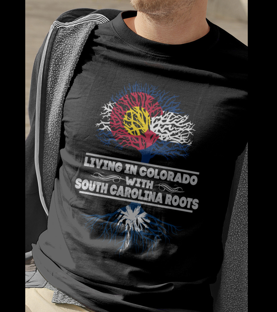 Living In Colorado Embracing Proud South Carolina Heritage With State Flag Symbols And Bold Typography T-Shirt
