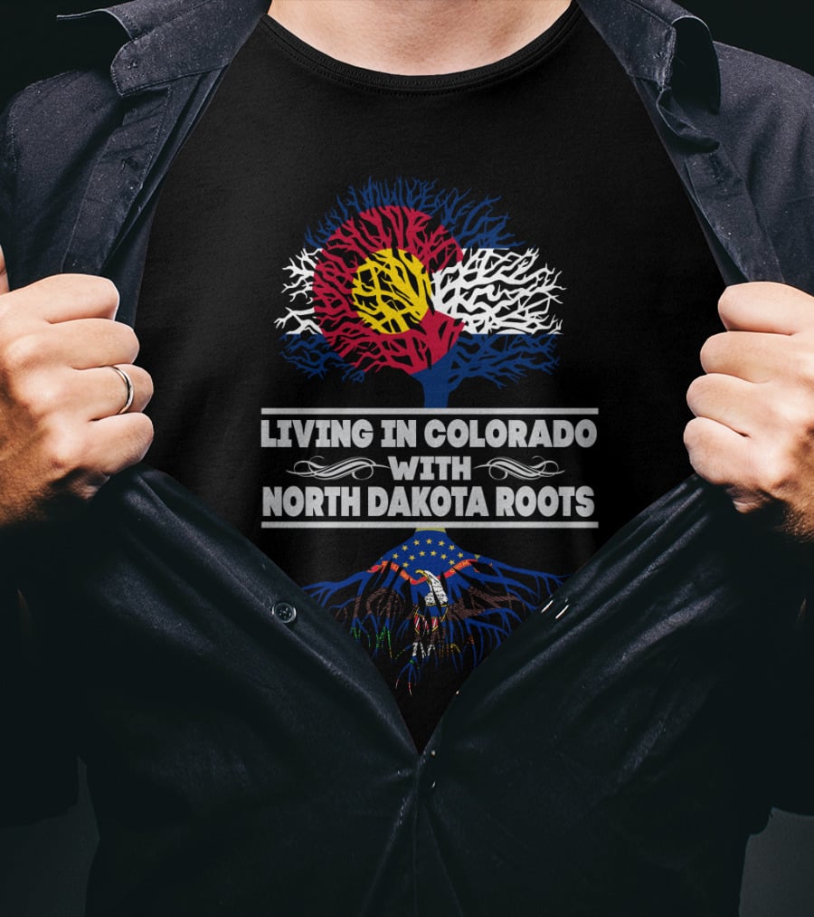 Living In Colorado With NORTH DAKOTA Roots Colorado Flag Tree North Dakota Emblem Roots T-Shirt