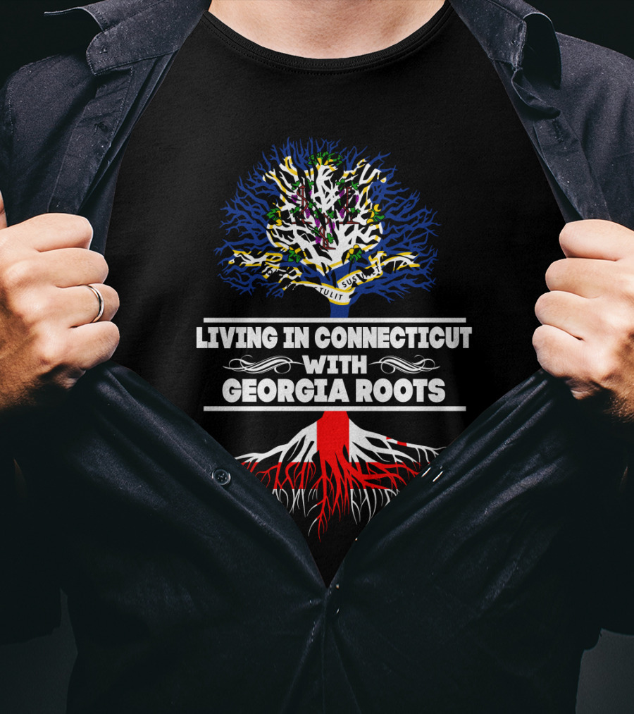 Connecticut Living With Deep Georgia Heritage Roots Tree Symbolism T-Shirt