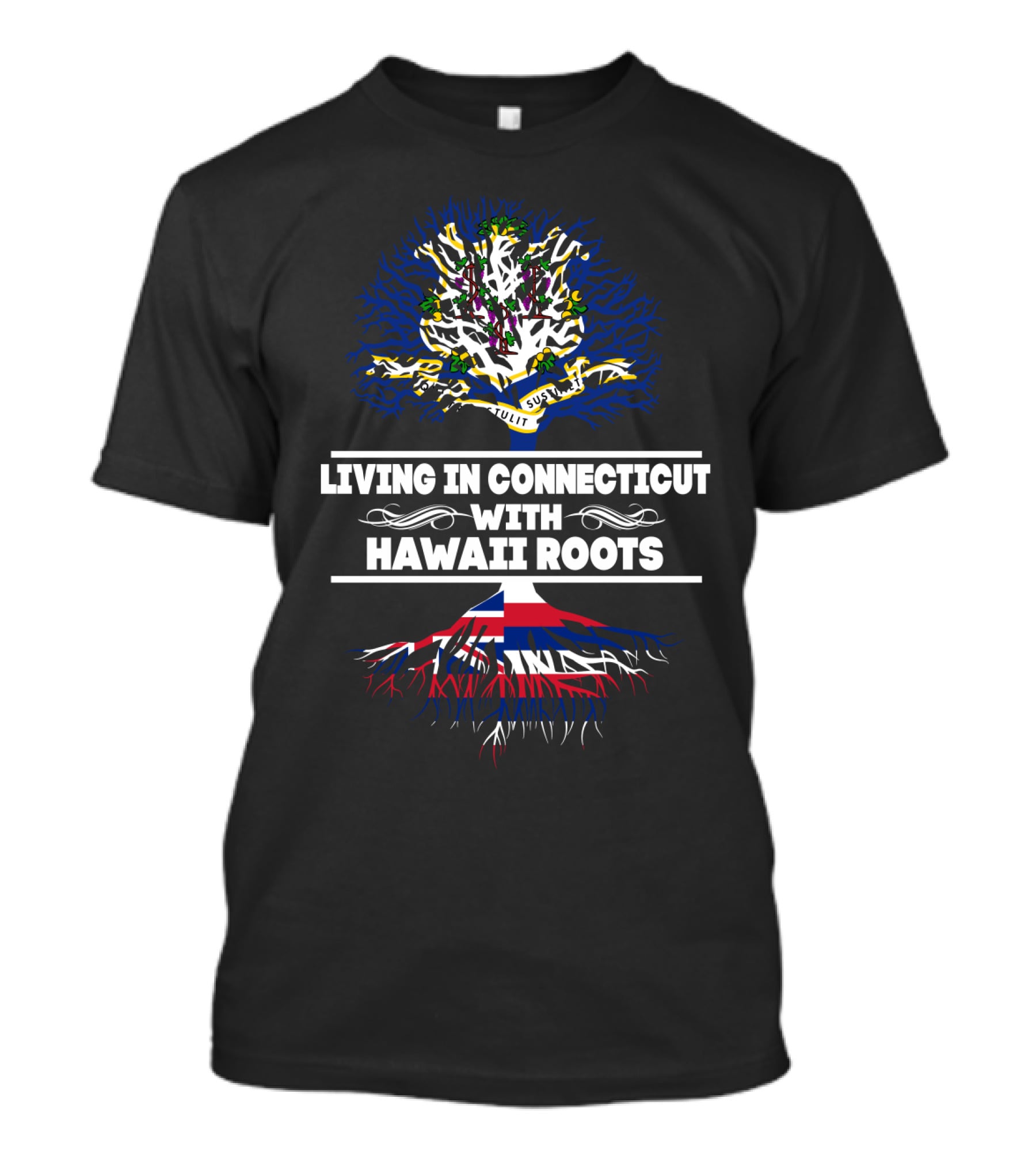 Living In Connecticut With Strong Hawaii Roots Featuring Tree Design And State Flags T-Shirt