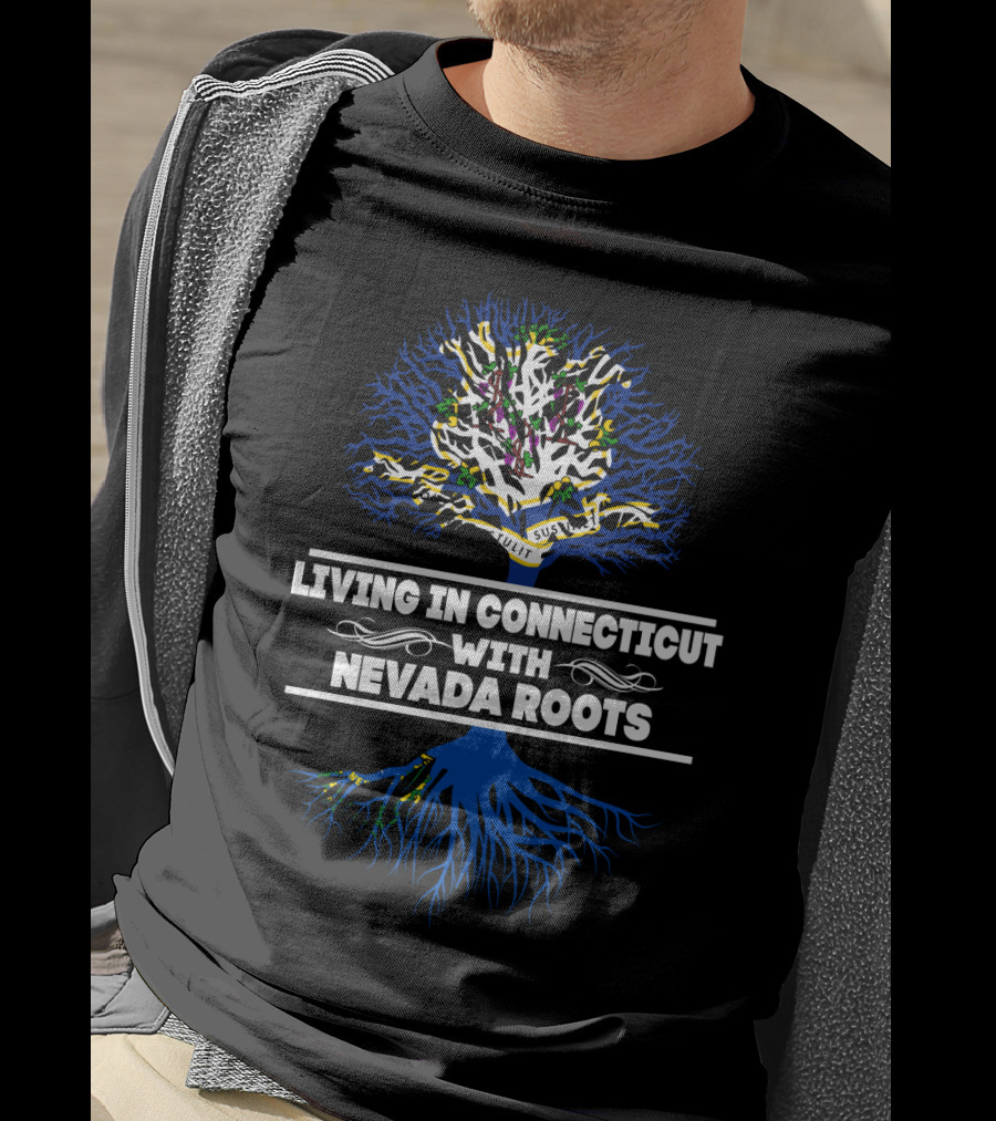 Living In Connecticut Embracing Nevada Roots With Tree Symbolism T-Shirt
