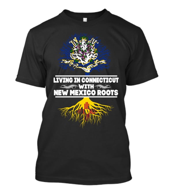Connecticut Living With Deep New Mexico Roots Featuring State Tree And Zia T-Shirt