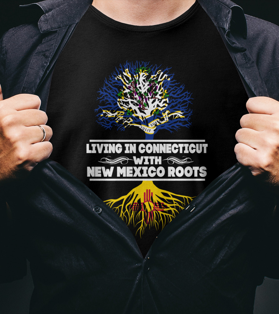 Connecticut Living With Deep New Mexico Roots Featuring State Tree And Zia T-Shirt