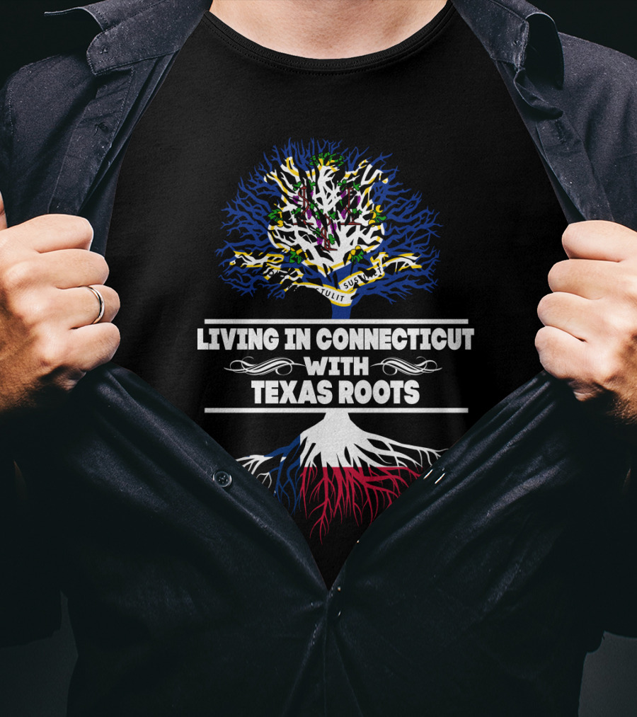 Connecticut Life Embracing Heritage Of Texas Roots With State Symbol Tree T-Shirt