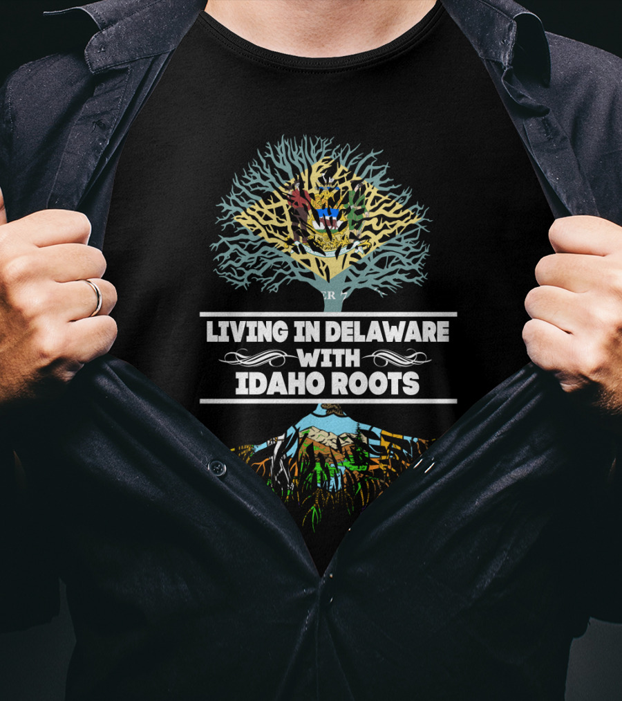 Living In Delaware With Idaho Roots Tree And Mountain T-Shirt