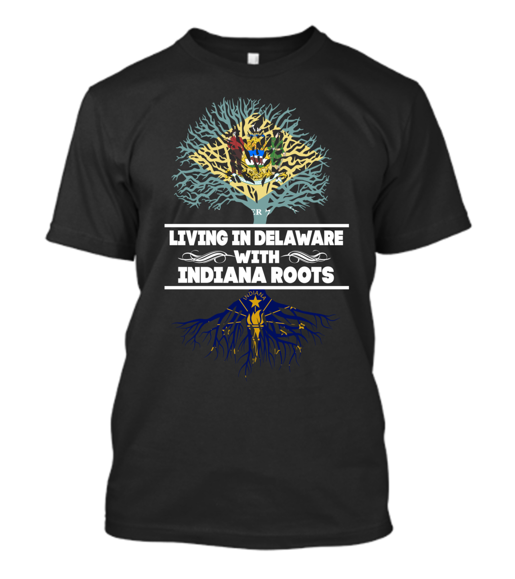 Living In Delaware With Deep Indiana Roots Featuring State Flags And Tree T-Shirt