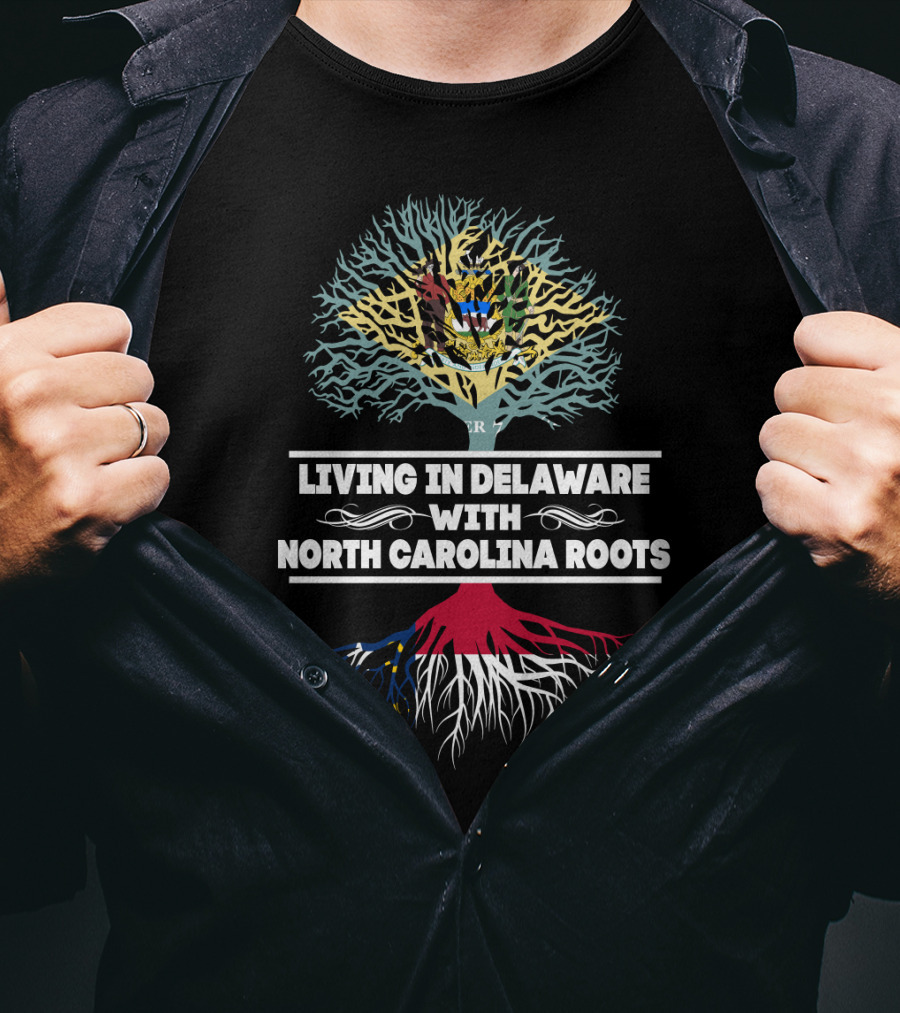 Living In Delaware With North Carolina Roots Family Heritage Tree T-Shirt