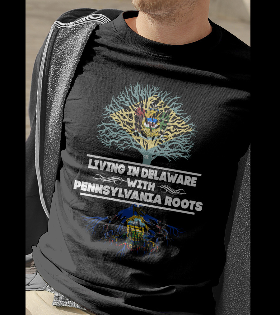 Living In Delaware With Pennsylvania Roots State Tree T-Shirt