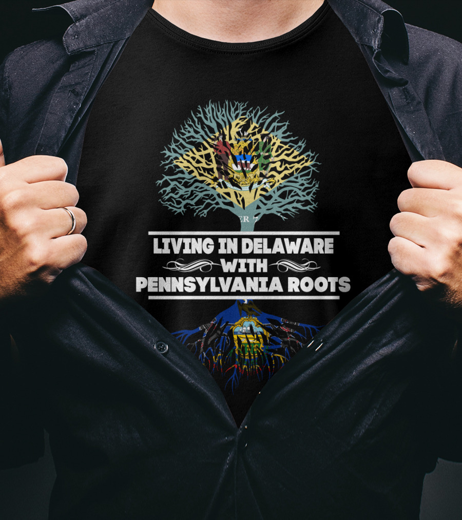 Living In Delaware With Pennsylvania Roots State Tree T-Shirt