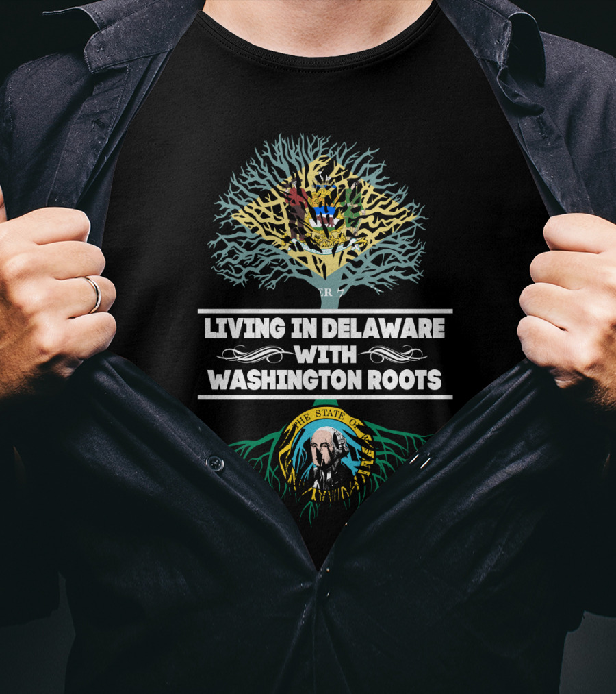 Living In Delaware With Washington Roots Tree Design Featuring Delaware And Washington State Seals T-Shirt