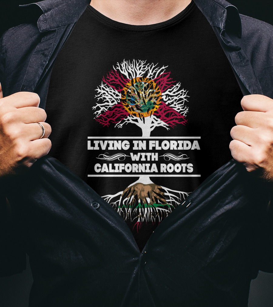 Florida Living With California Roots Embracing Both State Flags And Natural Splendor T-Shirt