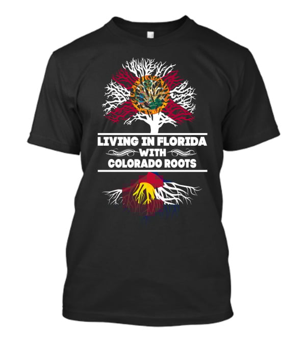 Living In Florida Proudly Embracing Colorado Roots With State Flag Symbolism T-Shirt