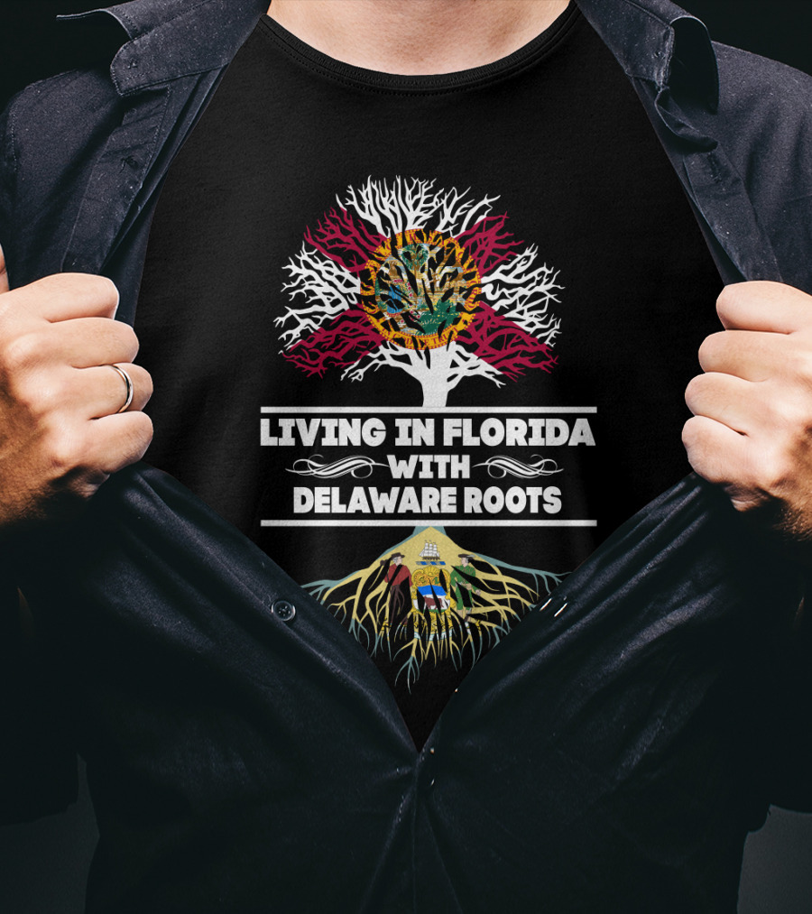 Living In Florida With Delaware Roots Tree Design Featuring Florida Seal And Delaware Flag T-Shirt