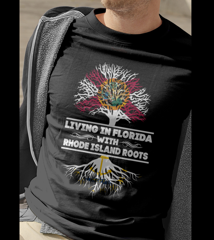 Living In Florida With Rhode Island Roots Showing State Flag Tree Symbolism T-Shirt